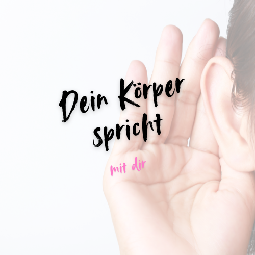 Text auf weißem Hintergrund: "Dein Körper spricht" mit einem Ohr in der Nähe.