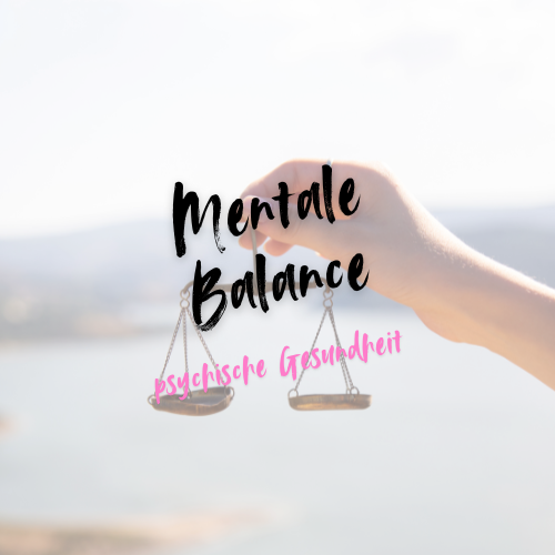 Hand hält eine Waage mit dem Text „Mentale Balance“ und „Psychische Gesundheit“.
